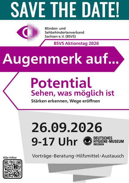 Flyer mit der Überschrift 'SAVE THE DATE!' für den BSVS Aktionstag 2026 am 26.09.2026 von 9 bis 17 Uhr im Deutschen Hygiene-Museum Dresden mit dem Motto 'Augenmerk auf Potential – Sehen, was möglich ist' und Angeboten wie Vorträge, Beratung, Hilfsmittel und Austausch