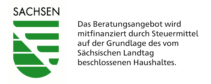 Banner des Freistaates Sachsen, daneben der Text: Das Beratungsangebot wird mitfinanziert durch Steuermittel auf der Grundlage des vom Sächsischen Landtag beschlossenen Haushaltes.